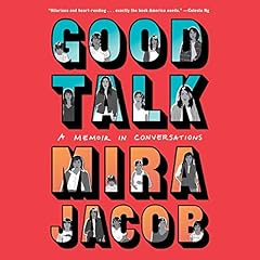 Good Talk Audiobook By Mira Jacob cover art