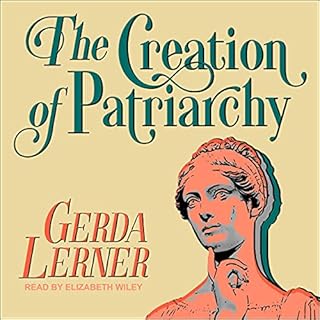 The Creation of Patriarchy Audiobook By Gerda Lerner cover art