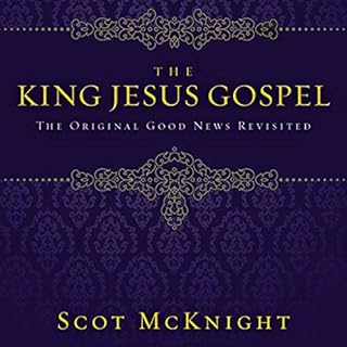 The King Jesus Gospel Audiobook By Scot McKnight cover art