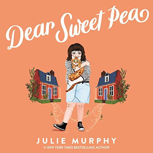 Dear Sweet Pea Audiobook By Julie Murphy cover art