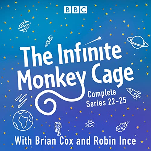 The Infinite Monkey Cage: Series 22-25 Audiobook By Professor Brian Cox, Robin Ince cover art