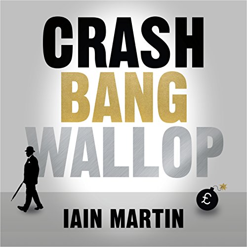 Crash Bang Wallop Audiobook By Iain Martin cover art