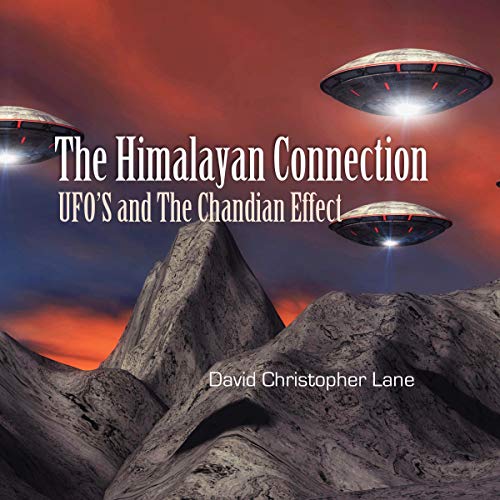 The Himalayan Connection: UFO's and the Chandian Effect cover art