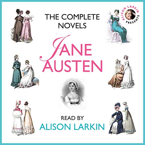 The Complete Novels : Sense and Sensibility, Pride and Prejudice, Mansfield Park, Emma, Northanger Abbey and Persuasion cover