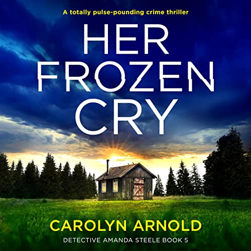 Her Frozen Cry Audiobook By Carolyn Arnold cover art