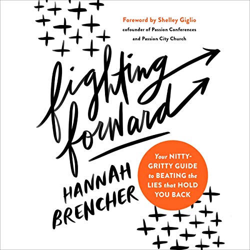 Fighting Forward Audiobook By Hannah Brencher, Shelley Giglio - foreword cover art