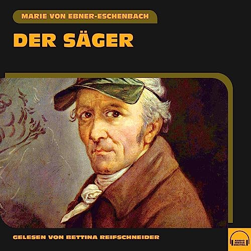 Der Säger Audiobook By Marie von Ebner-Eschenbach cover art