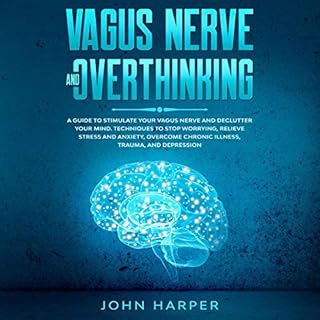 Vagus Nerve and Overthinking Audiobook By John Harper cover art