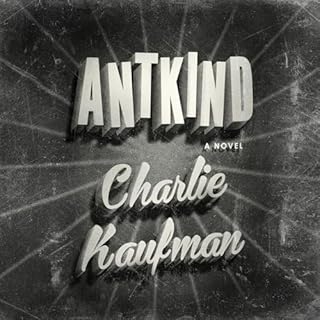 Antkind Audiobook By Charlie Kaufman cover art