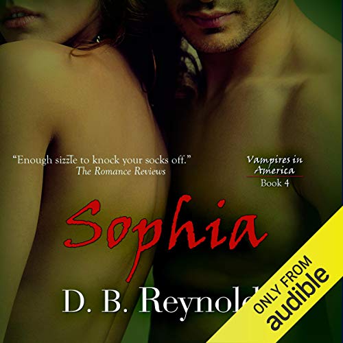 Sophia: Vampires In America (Volume 4) Audiobook By D. B. Reynolds cover art