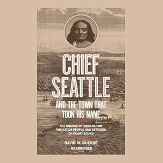 Chief Seattle and the Town That Took His Name Audiobook By David M. Buerge cover art