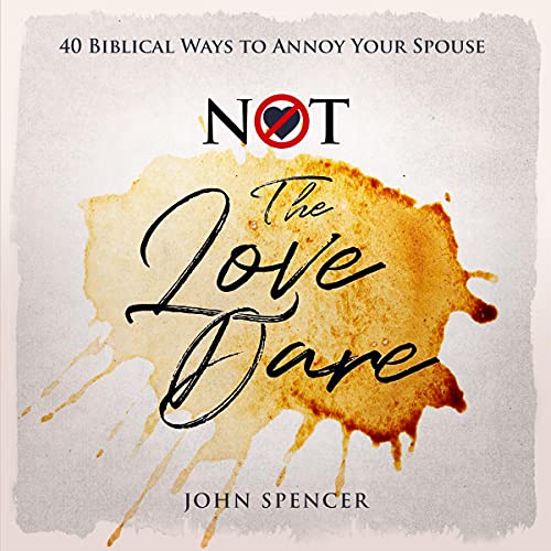 Not the Love Dare: A Parody Audiobook By John Spencer cover art