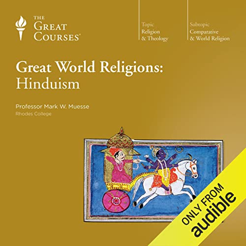 Great World Religions: Hinduism Audiobook By Mark W. Muesse, The Great Courses cover art