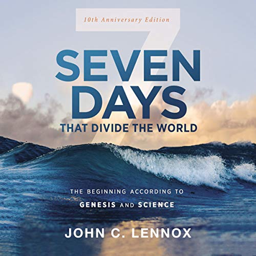 Seven Days That Divide the World, 10th Anniversary Edition Audiolibro Por John C. Lennox arte de portada