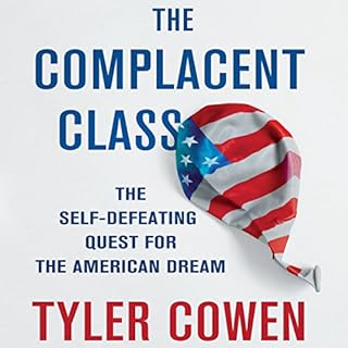 The Complacent Class Audiobook By Tyler Cowen cover art