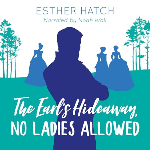 The Earl's Hideaway, No Ladies Allowed Audiolivro Por Esther Hatch capa