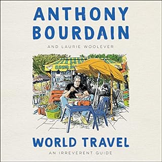 World Travel Audiolibro Por Anthony Bourdain, Laurie Woolever arte de portada