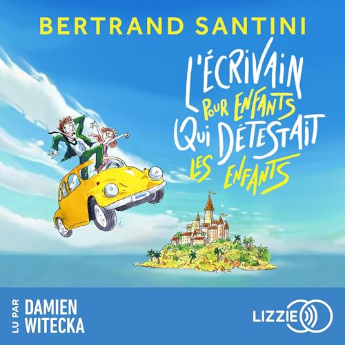 L'écrivain pour enfants qui détestait les enfants Audiolivro Por Bertrand Santini capa