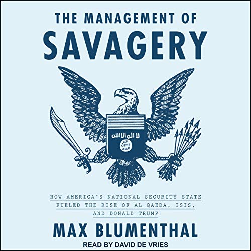 The Management of Savagery Audiolibro Por Max Blumenthal arte de portada