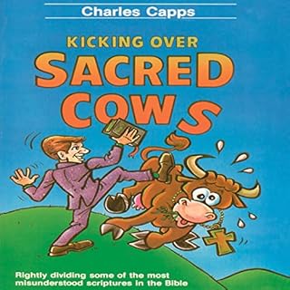 Kicking over Sacred Cows Audiobook By Charles Capps cover art