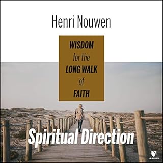 Spiritual Direction: Wisdom for the Long Walk of Faith Audiobook By Henri J. M. Nouwen cover art