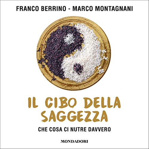 Il cibo della saggezza Audiobook By Franco Berrino, Marco Montagnani cover art