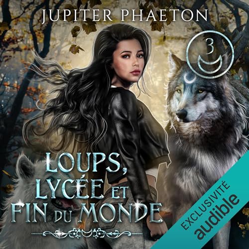 Loups, lycée et fin du monde 3 Audiolivro Por Jupiter Phaeton capa