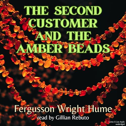 The Second Customer and the Amber Beads Audiobook By Fergus Hume cover art