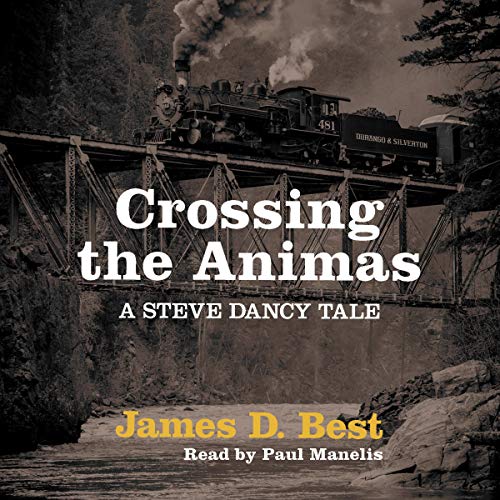 Crossing the Animas Audiolivro Por James D. Best capa