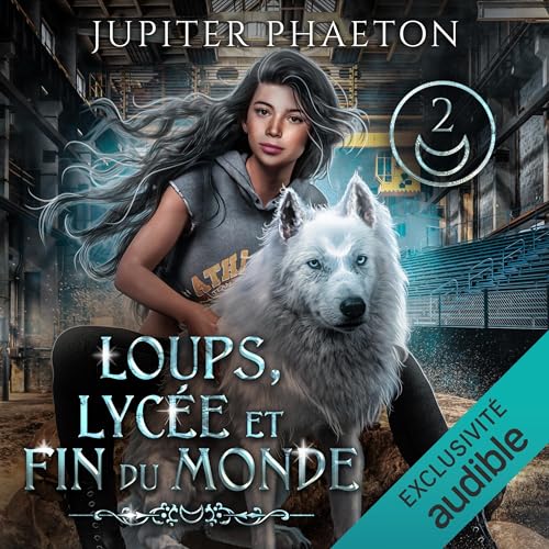 Loups, lycée et fin du monde 2 Audiolivro Por Jupiter Phaeton capa