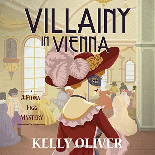 Villainy in Vienna Audiobook By Kelly Oliver cover art