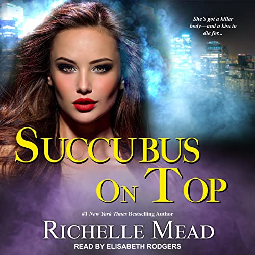 Succubus on Top Audiolibro Por Richelle Mead arte de portada