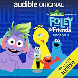 The Sesame Street Podcast with Foley and Friends Audiolibro Por Sesame Workshop arte de portada