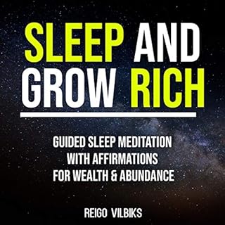 Sleep and Grow Rich: Guided Sleep Meditation with Affirmations for Wealth & Abundance Audiolibro Por Reigo Vilbiks arte d