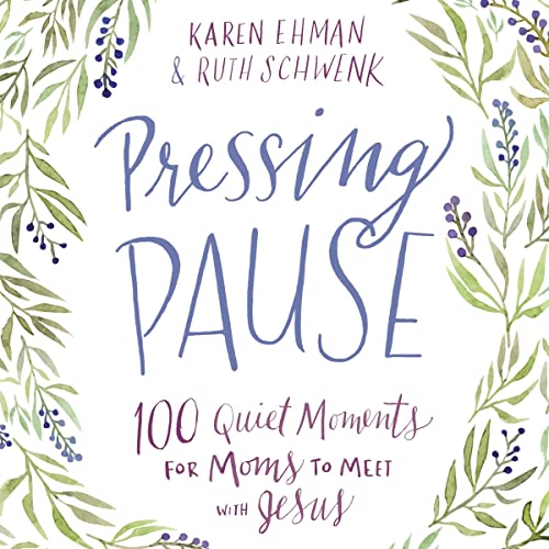 Pressing Pause Audiobook By Karen Ehman, Ruth Schwenk cover art