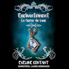 La pierre de lune (Enchantement) (Volume 1) [The Moonstone (Enchantment) (Volume 1)] Audiolibro Por Evelyne Contant arte de portada