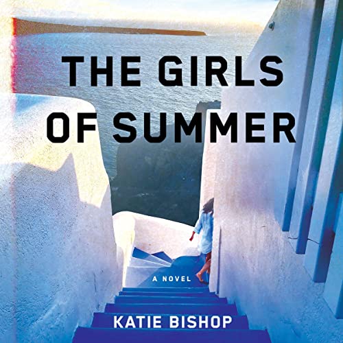 The Girls of Summer Audiobook By Katie Bishop cover art