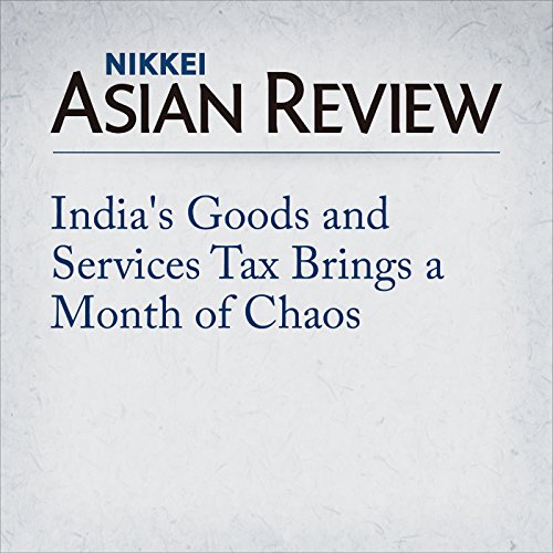 India's Goods and Services Tax Brings a Month of Chaos cover art