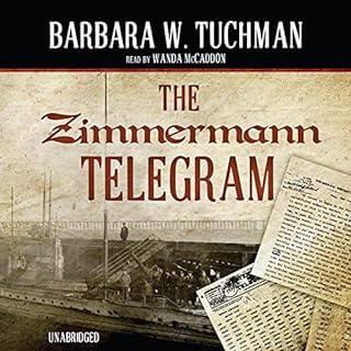 The Zimmermann Telegram Audiobook By Barbara W. Tuchman cover art