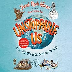 Unstoppable Us, Volume 1: How Humans Took Over the World Audiobook By Yuval Noah Harari cover art