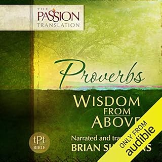 Proverbs: Wisdom from Above (The Passion Translation) Audiobook By Brian Simmons cover art