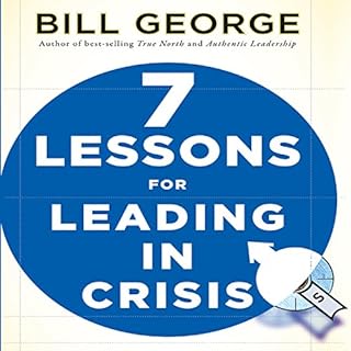 Seven Lessons for Leading in Crisis Audiobook By Bill George cover art