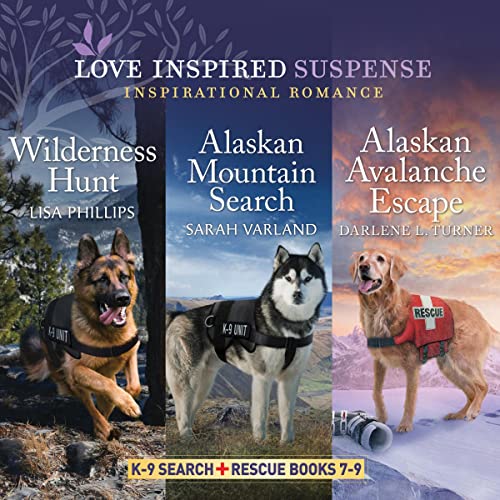 K-9 Search and Rescue Books 7-9 Audiobook By Lisa Phillips, Sarah Varland, Darlene L. Turner cover art