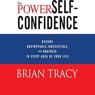 The Power of Self-Confidence Audiobook By Brian Tracy cover art