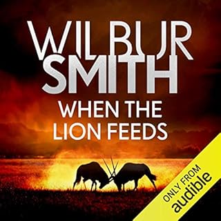 When the Lion Feeds Audiobook By Wilbur Smith cover art