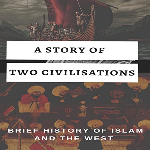 A Story of Two Civilisations Audiolibro Por Ridhwan Ibn Saleem arte de portada