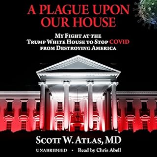 A Plague upon Our House Audiobook By Scott W. Atlas MD cover art