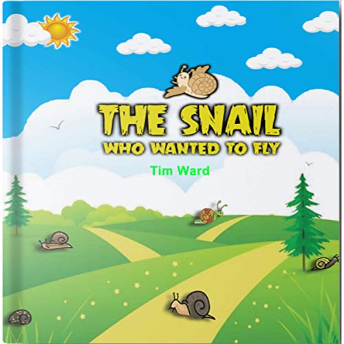 The Snail Who Wanted to Fly cover art