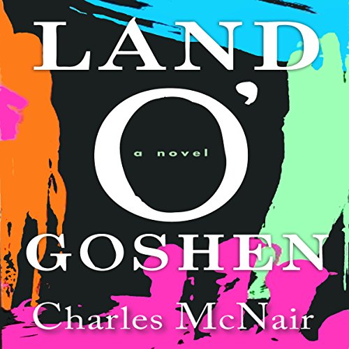 Land O'Goshen Audiobook By Charles McNair cover art