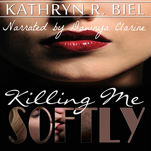 Killing Me Softly Audiolivro Por Kathryn R. Biel capa